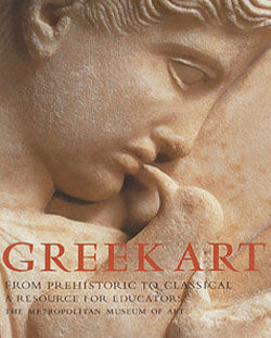 Greek Art From Prehistoric to Classical: A Resource for Educators