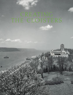 "Creating the Cloisters": The Metropolitan Museum of Art Bulletin, v. 70, no. 4 (Spring, 2013)