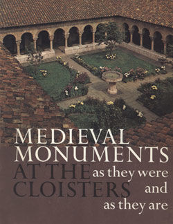 Medieval Monuments at The Cloisters as They Were and as They Are
