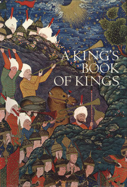A King's Book of Kings: The Shah-nameh of Shah Tahmasp