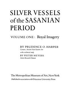 Silver Vessels of the Sasanian Period. Vol. 1, Royal Imagery