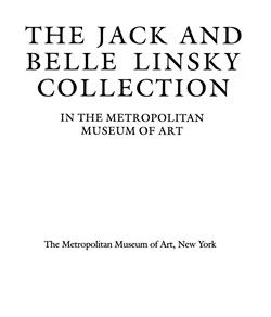 The Jack and Belle Linsky Collection in The Metropolitan Museum of Art