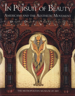In Pursuit of Beauty: Americans and the Aesthetic Movement