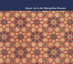Islamic art in the Metropolitan Museum: The Historical Context
