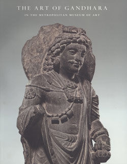 The Art of Gandhara in The Metropolitan Museum of Art