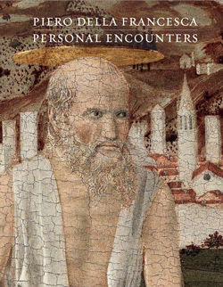 Piero della Francesca: Personal Encounters