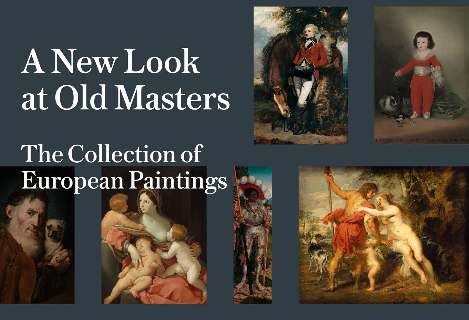 A loose grid of paintings depicting portraits and landscapes are digitally collaged on a dark grayish cyan blue background color; the text “A New Look at Old Masters The Collection of European Paintings” appears in overlay.