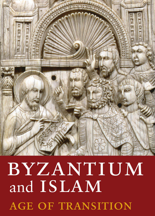 Byzantium and Islam: Age of Transition 