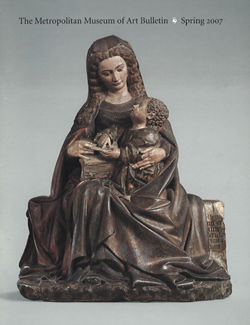 "Late Medieval Sculpture in the Metropolitan, 1400&ndash;1530": The Metropolitan Museum of Art Bulletin, v. 64, no. 4 (Spring, 2007)
