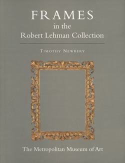 The Robert Lehman Collection. Vol. 13, Frames - MetPublications - The  Metropolitan Museum of Art
