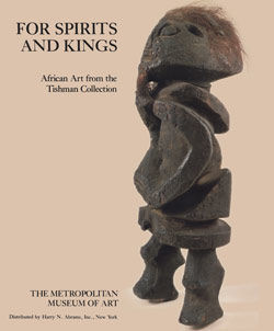 For Spirits and Kings: African Art from the Paul and Ruth Tishman Collection