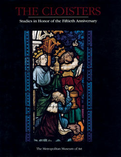 The Cloisters: Studies in Honor of the Fiftieth Anniversary