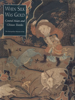 When Silk Was Gold: Central Asian and Chinese Textiles