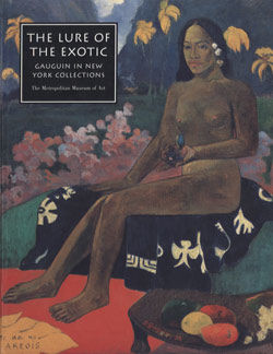 The Lure of the Exotic: Gauguin in New York Collections [Book]