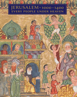 Jerusalem, 1000–1400: Every People Under Heaven