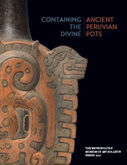 Containing the Divine: Ancient Peruvian Pots: The Metropolitan Museum of Art Bulletin, v.80, no. 4 (Spring, 2023)
